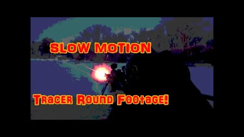 SLOW MOTION Tracer Round Footage!