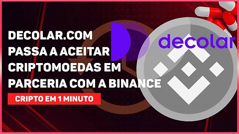 DECOLAR PASSA A ACEITAR CRIPTOMOEDAS EM PARCERIA COM A BINANCE