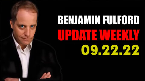 Benjamin Fulford Update Weekly 09.22.22!.