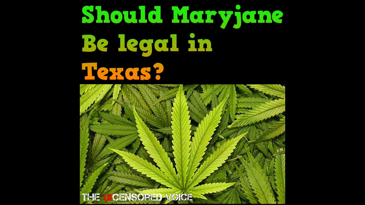 Should Texas legalize Marijuana?