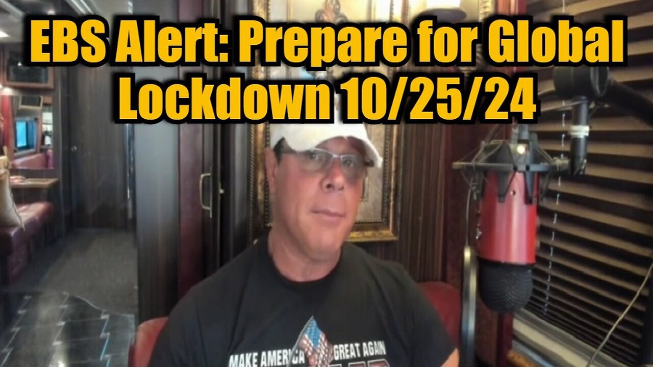 Patriot Streetfighter - EBS Alert - Prepare For Global Lockdown - 10/26/24.