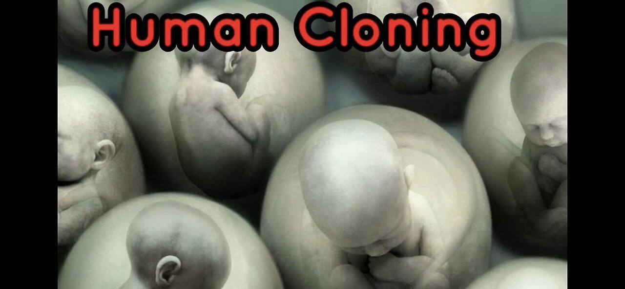 HUMAN CLONING