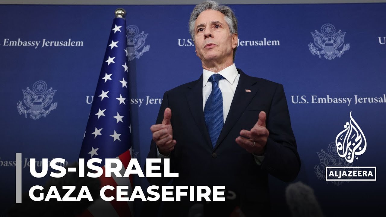 Blinken says Netanyahu supports ceasefire proposal