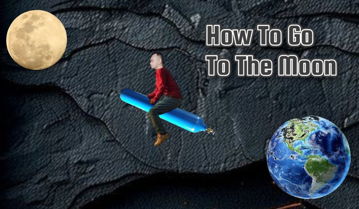 How To Go To The Moon