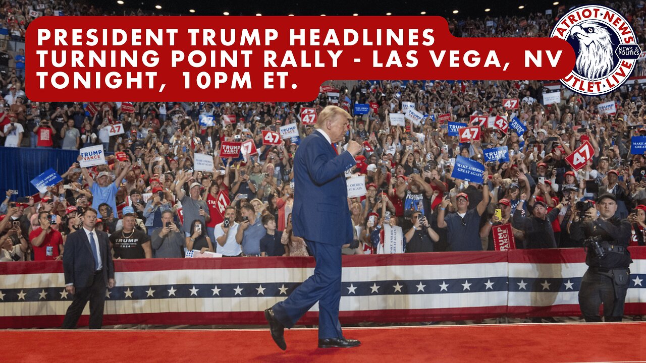 LIVE REPLAY: President Trump Headlines Turning Point Rally, Las Vegas NV, 10PM ET. | Patriot News Outlet Live