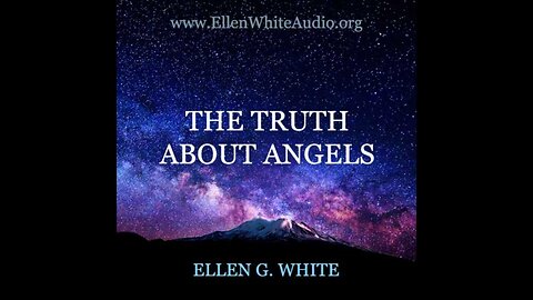The Truth About Angels | Ellen G. White Audiobook 🇺🇸