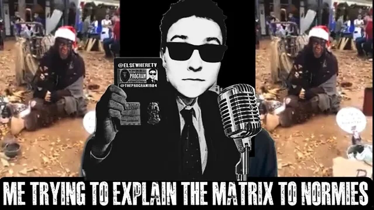 Homeless Guy Explains The Matrix