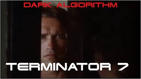 Terminator 7: Dark Algorithm Trailer