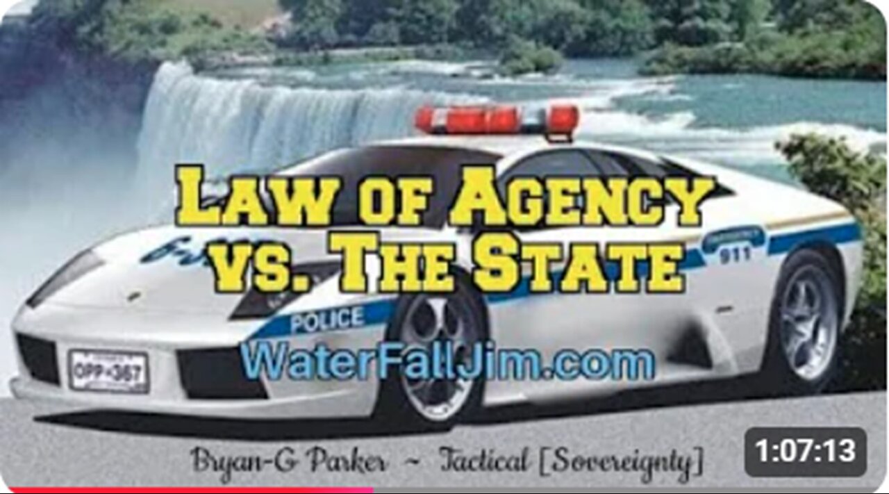 Law of Agency vs. The State #rapture- Bryan Parker, Tactical [Sovereignty]