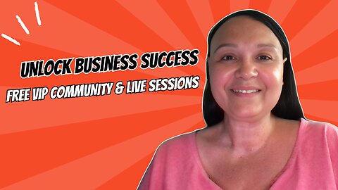 Unlock Business Success Free VIP Community & Live Sessions