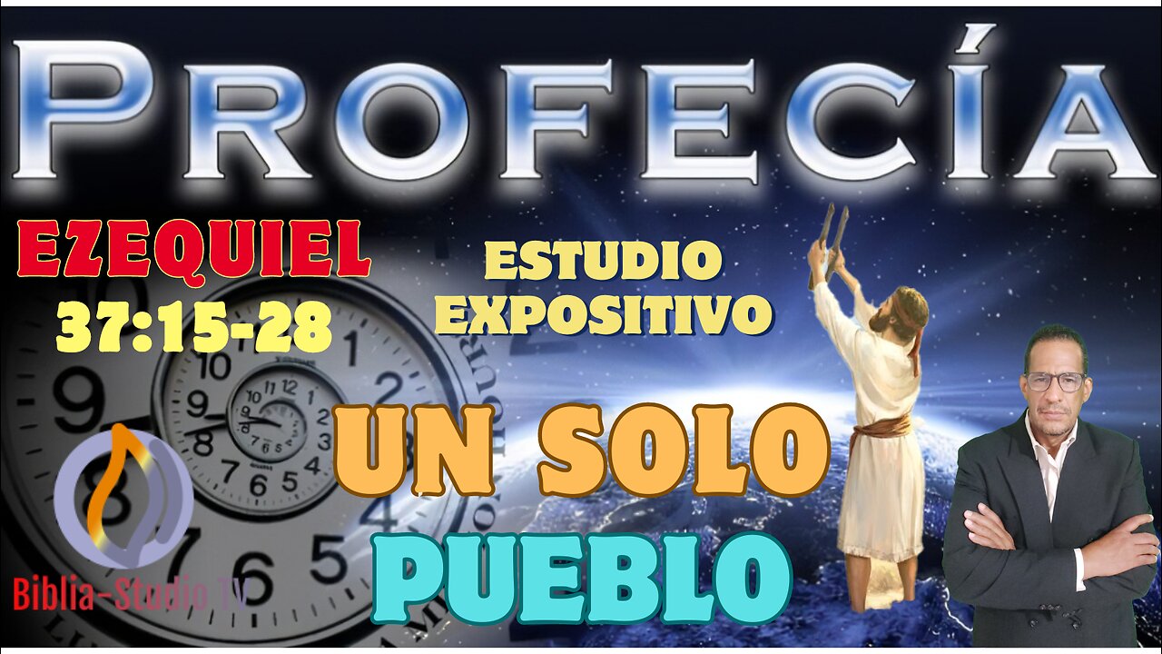 UN-SOLO-PUEBLO-(EZEQUIEL 37:15-28) ESTUDIO EXPOSITIVO DE LA PROFECIA DE EZEQUIEL.