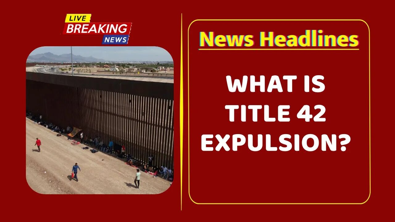 Title 42 explained: What is it, why is it ending, what’s next?