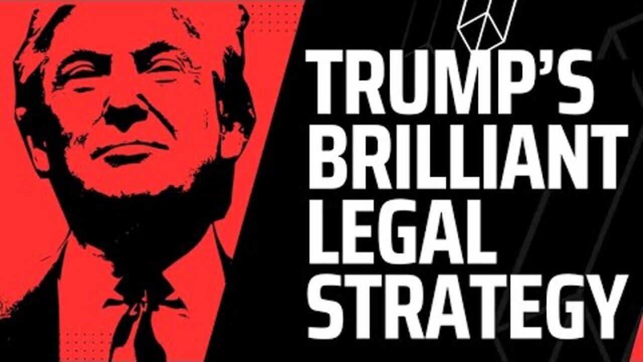 TRUMP'S GENIUS LEGAL STRATEGY