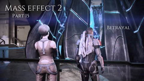 Mass Effect 2 Part 15 - Betrayal