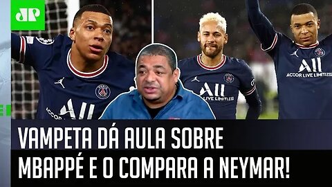 "É SÓ VER OS JOGOS!" Vampeta DÁ AULA sobre Mbappé e o COMPARA a Neymar!