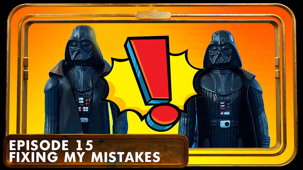 Repro Star Wars Toys & My Mistakes - EP 15