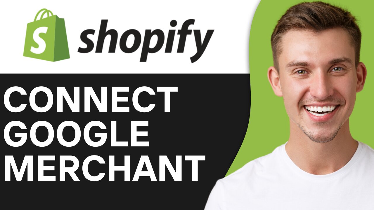 HOW TO CONNECT GOOGLE MERCHANT CENTER TO SHOPIFY