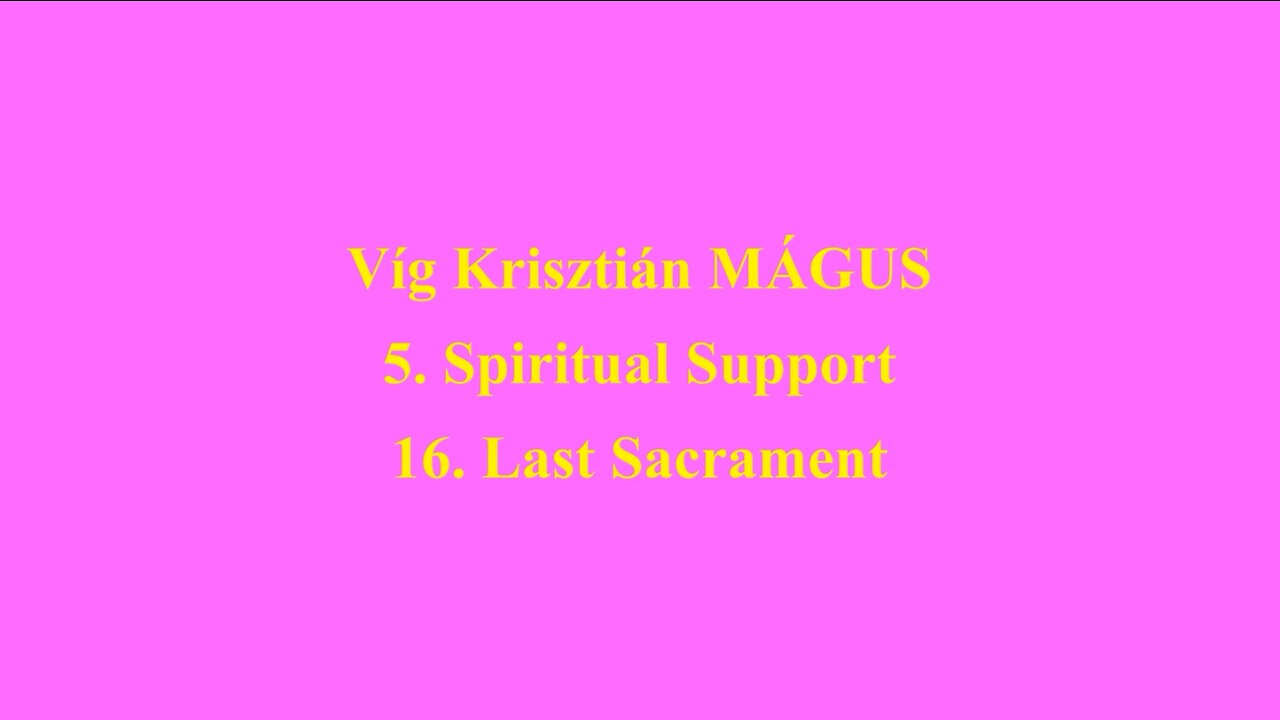 Vig Krisztian MAGUS 5. Spiritual Support 16. Last Sacrament