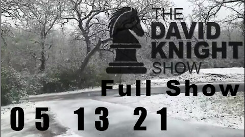 DAVID KNIGHT (Full Show) - 05_13_21 Thursday
