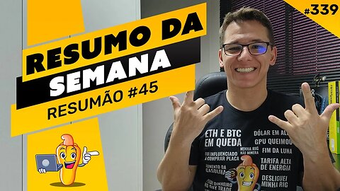 ⛏️🤟🏻 RESUMO DA SEMANA #45 | PLACAS POR KILO? | BUG NO MINIZ | ECONOMIZE TAXAS NAS EXCHANGES