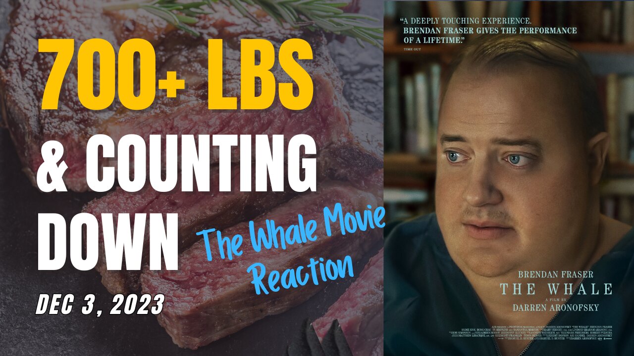 700+ & COUNTING DOWN - 3 Dec 2023 /The Whale Movie Reaction