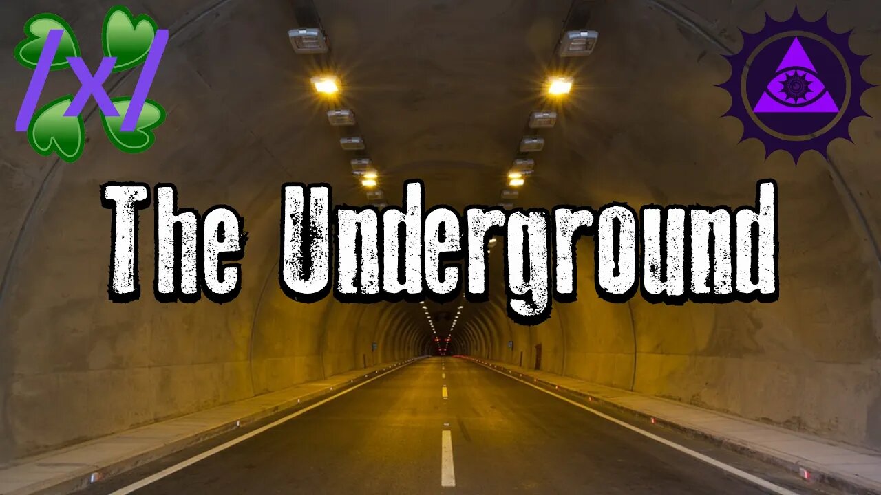 The Underground | 4chan /x/ Tunnels Greentext Stories Thread