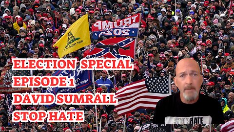 Election Week Special - Episode 1 - David Sumrall - Stop Hate