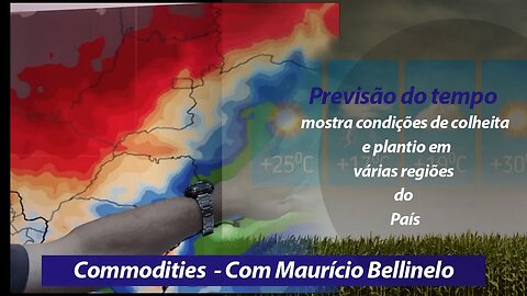 Previsão do tempo mostra condições de colheita e plantio em várias regiões do País