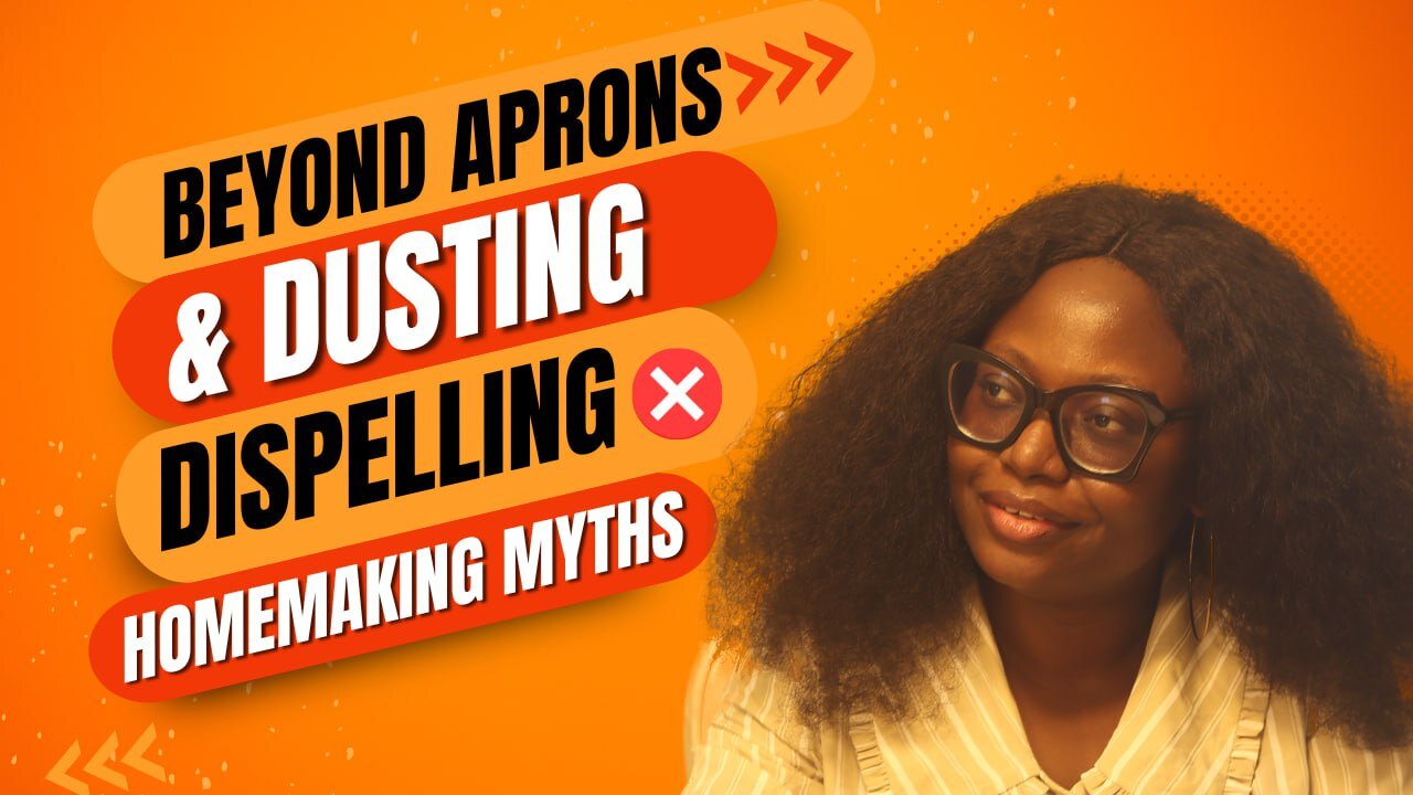 Beyond Aprons & Dusting: Dispelling Homemaking Myths and Misconceptions| Aneta Ep. 2