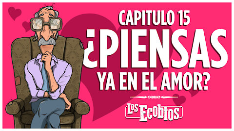 Temporada 3 - Capitulo #15 - PIENSAS YA EN EL AMOR