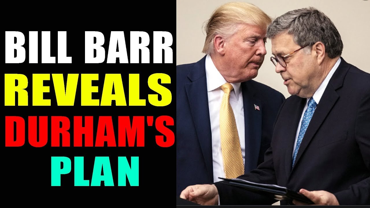 LATEST BREAKING NEWS: BILL BARR REVEALS WHAT DURHAM DOING - TRUMP NEWS