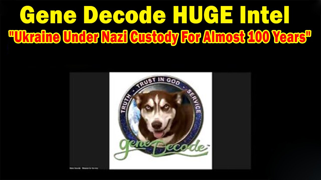 Gene Decode HUGE Intel 09.22.24: "Ukraine Under Nazi Custody For Almost 100 Years"