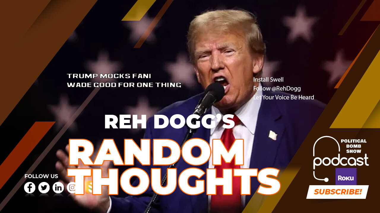 Trump Mocks Fani Willis, Wade Good For One Thing.