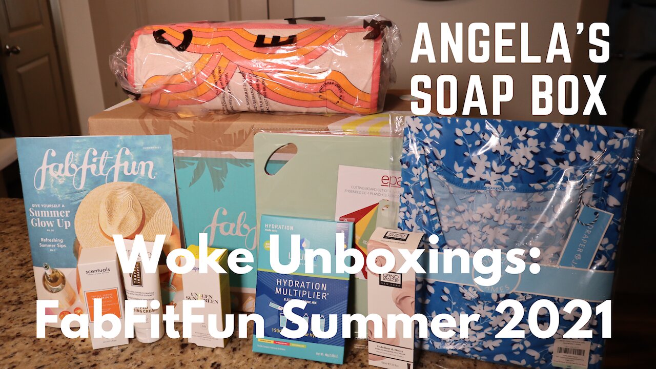 Woke Unboxings: FabFitFun Summer 2021