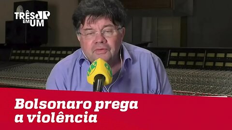 Marcelo Madureira: "Bolsonaro prega a violência"