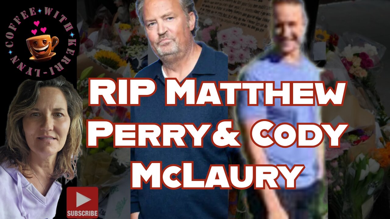 RIP Matthew Perry & Cody McLaury Murdered