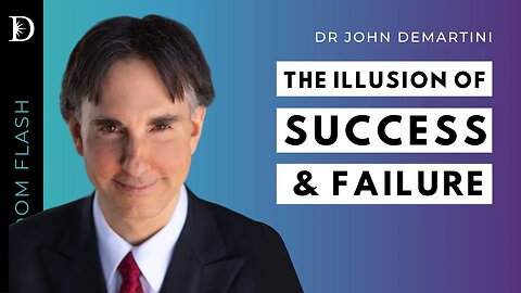 The Illusion of Success and Failure | Dr Demartini