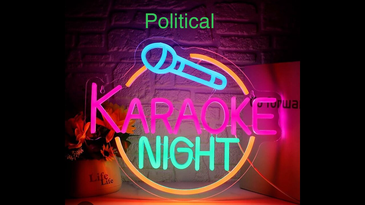 Friday night, political karaoke