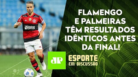 Flamengo e Palmeiras EMPATAM nos ÚLTIMOS JOGOS antes da FINAL da Libertadores | ESPORTE EM DISCUSSÃO