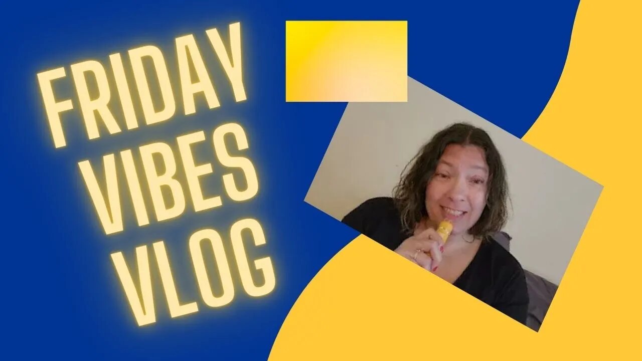 Friday Vibes | VLOG