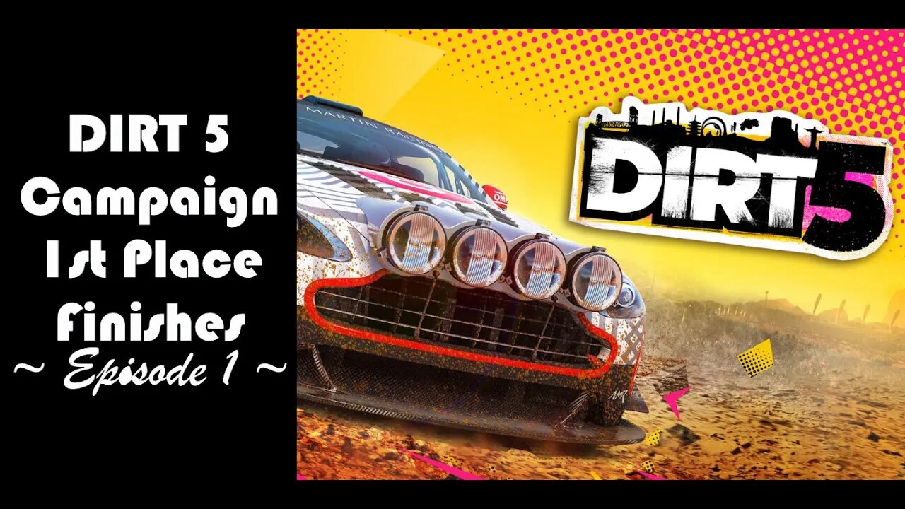 Campaign: 1st Place Finishes ~ Episode 1 ~ #Dirt5