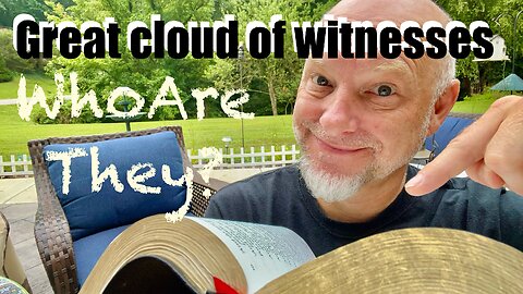 What’s the Great Cloud of Witnesses