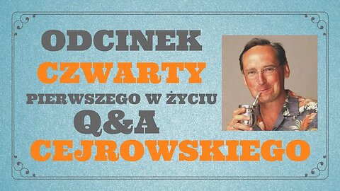 Q&A#4 CEJROWSKI ODPOWIADA INTERNAUTOM (POLITYKA) - TYLKO U NAS