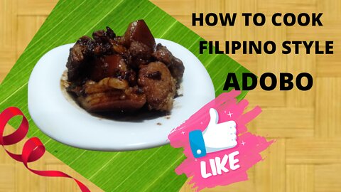 HOW TO COOK FILIPINO STYLE ADOBO