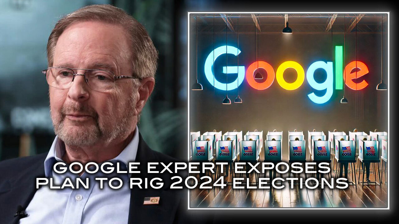 Google Expert Exposes Plan To Rig 2024 Elections and Track Everything You Do