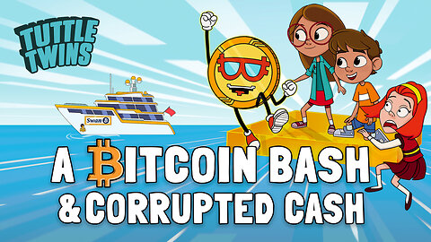 A Bitcoin Bash & Corrupted Cash - Full Episode | Tuttle Twins |