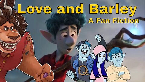 Onward Voiceover Fanfic: Love and Barley ❤