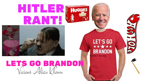 Hitler Rant: Let's Go Brandon Edition