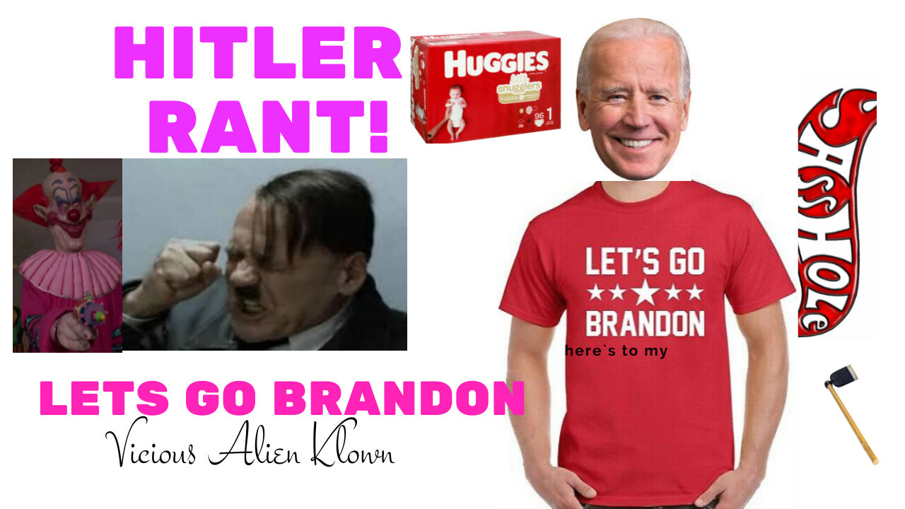 Hitler Rant: Let's Go Brandon Edition