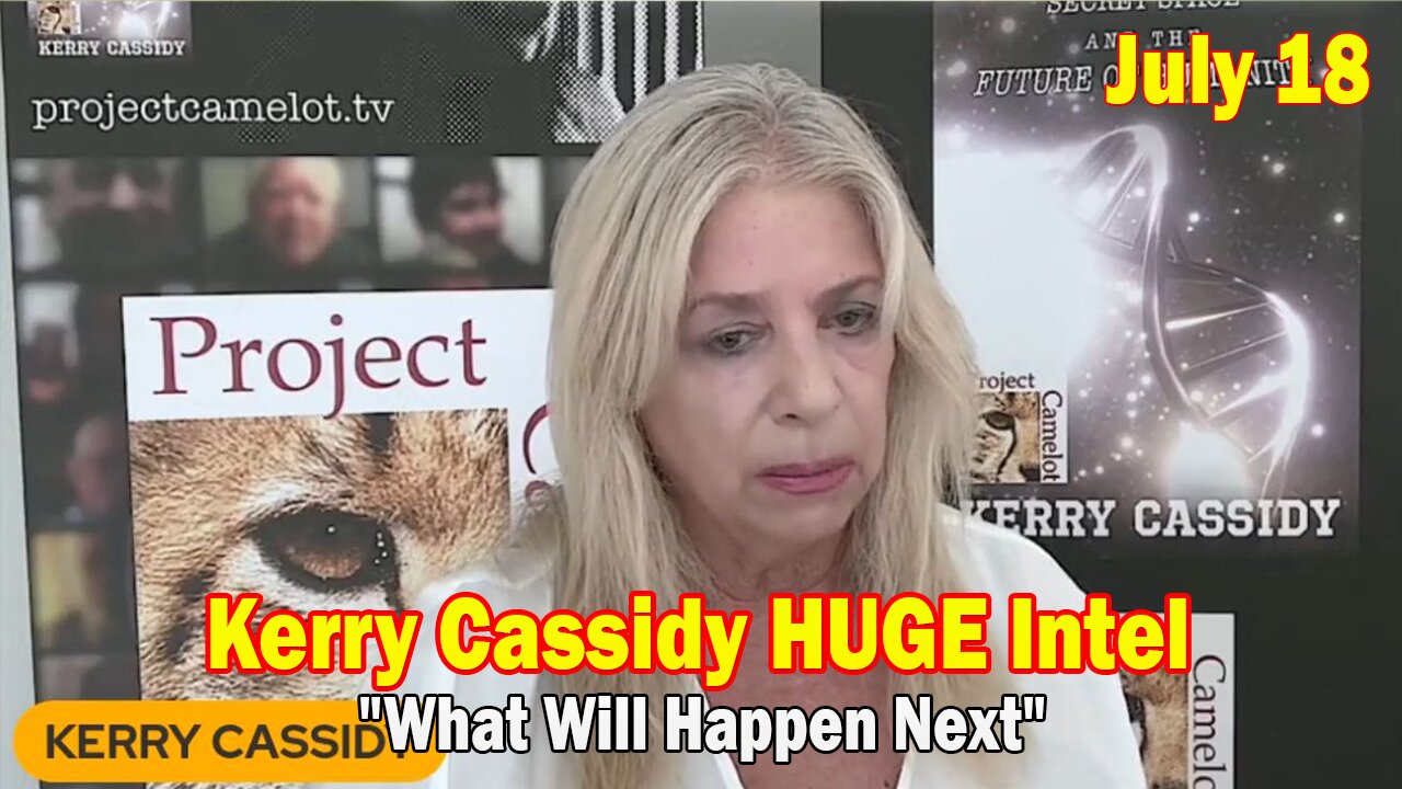 Kerry Cassidy HUGE Intel: "What Will Happen Next"